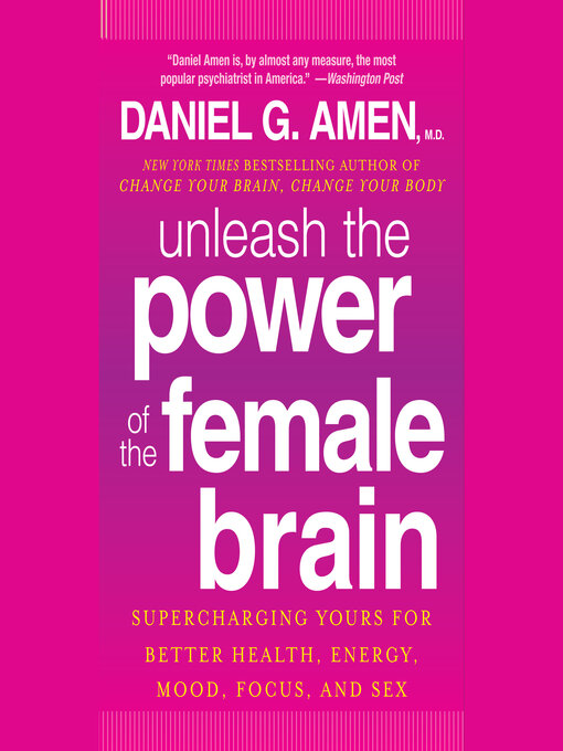 Title details for Unleash the Power of the Female Brain by Daniel G. Amen, M.D. - Wait list